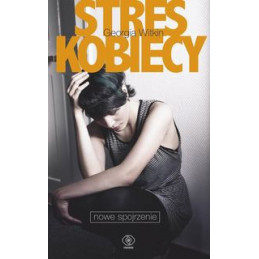 Stres kobiecy nowe spojrzenie