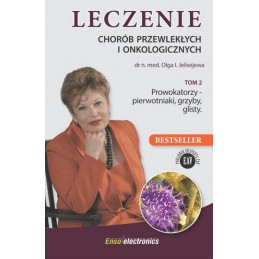 Leczenie chorób przewlekłych i onkologicznych Tom 2. Prowokatorzy-  pierwotniaki, grzyby, glisty 