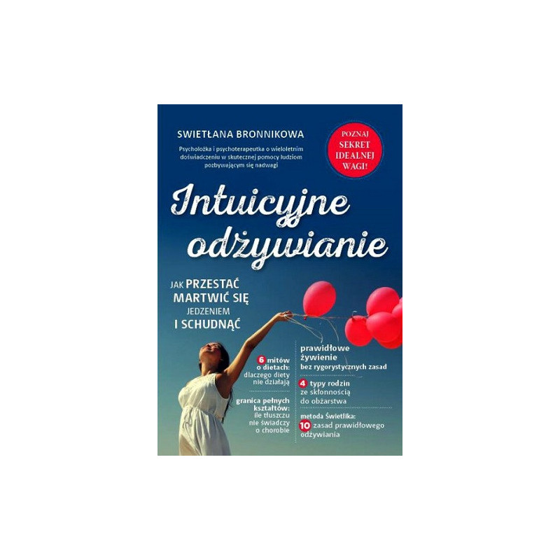 Intuicyjne odżywianie. Jak przestać martwić się jedzeniem i schudnąć