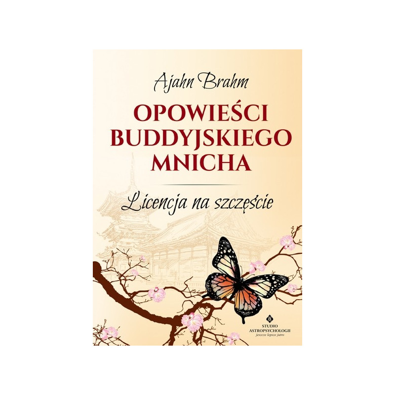 Opowieści buddyjskiego mnicha. Licencja na szczęście.