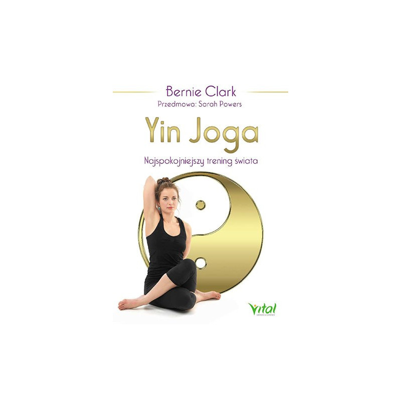 Yin Joga. Najspokojniejszy trening świata