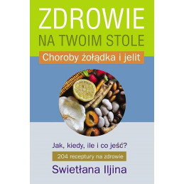 Zdrowie na Twoim stole. Część 2 - Choroby żołądka i jelit