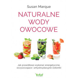 Naturalne wody owocowe  Jak prawid  owo wykona   energetyzuj  ce  oczyszczaj  ce i antyoksydacyjne izotoniki 07