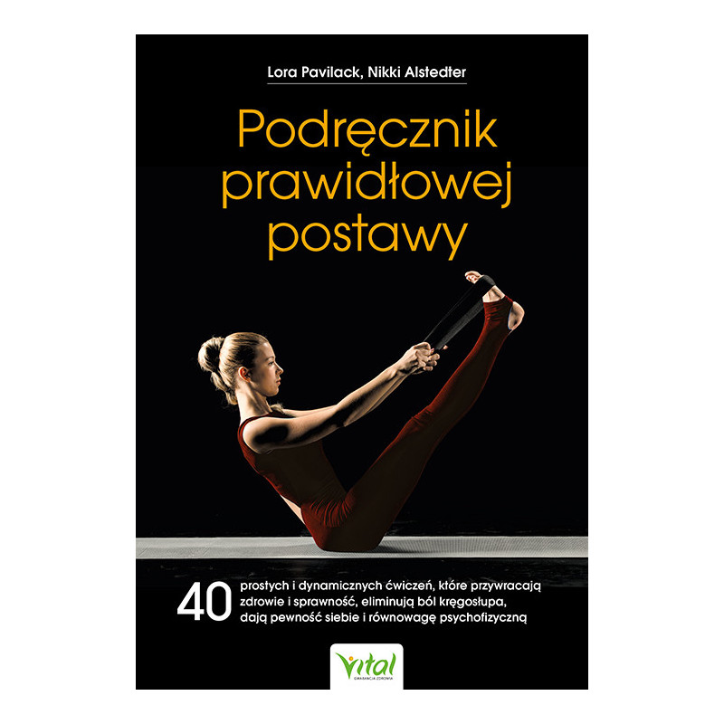 Podrecznik prawidlowej postawy Lora Pavilack  Nikki Alstedter EK 500px