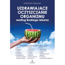 Uzdrawiajace oczyszczanie organizmu wedlug Boskiego lekarza Anthony William IK 500px