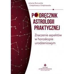 Podrecznik astrologii praktycznej Znaczenie aspektow w horoskopie urodzeniowym J R Galazkiewicz Golebiewska NP 500px