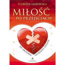 milosc po przejsciach jak zbudowac szczesliwy zwiazek
