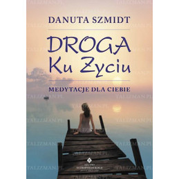 droga ku zyciu medytacje dla ciebie