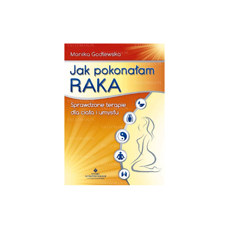 jak pokonalam raka sprawdzone terapie dla ciala i umyslu