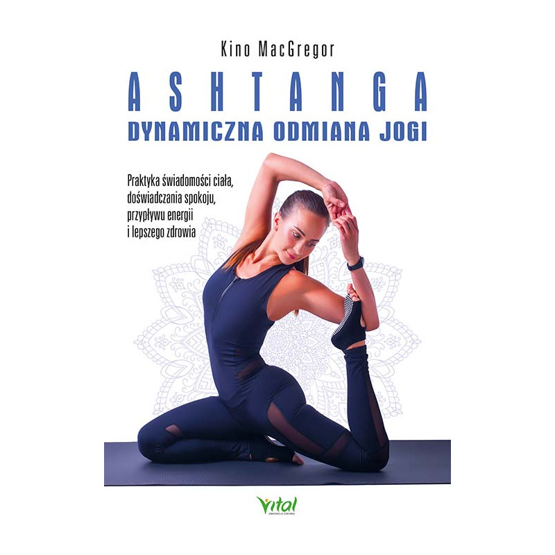 Ashtanga dynamiczna odmiana jogi Kino MacGregor MG