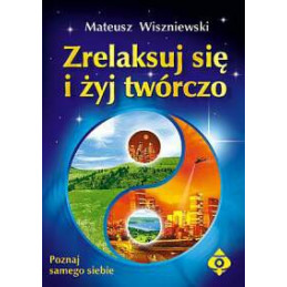 Zrelaksuj się i żyj twórczo