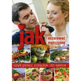 Jak oczarować mężczyznę,...